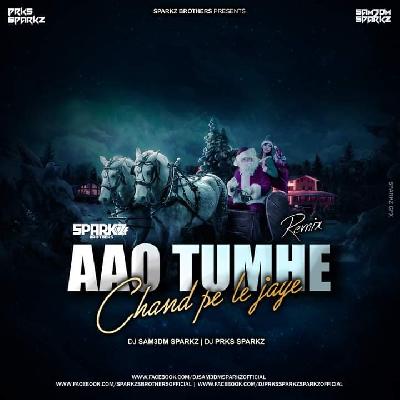 Aao Tumhe Chand Pe Le Jaaye (Remix) - DJ Sam3dm SparkZ & DJ Prks SparkZ